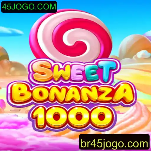 Descubra o Universo de SweetBonanza1000 no 45JOGO.COM